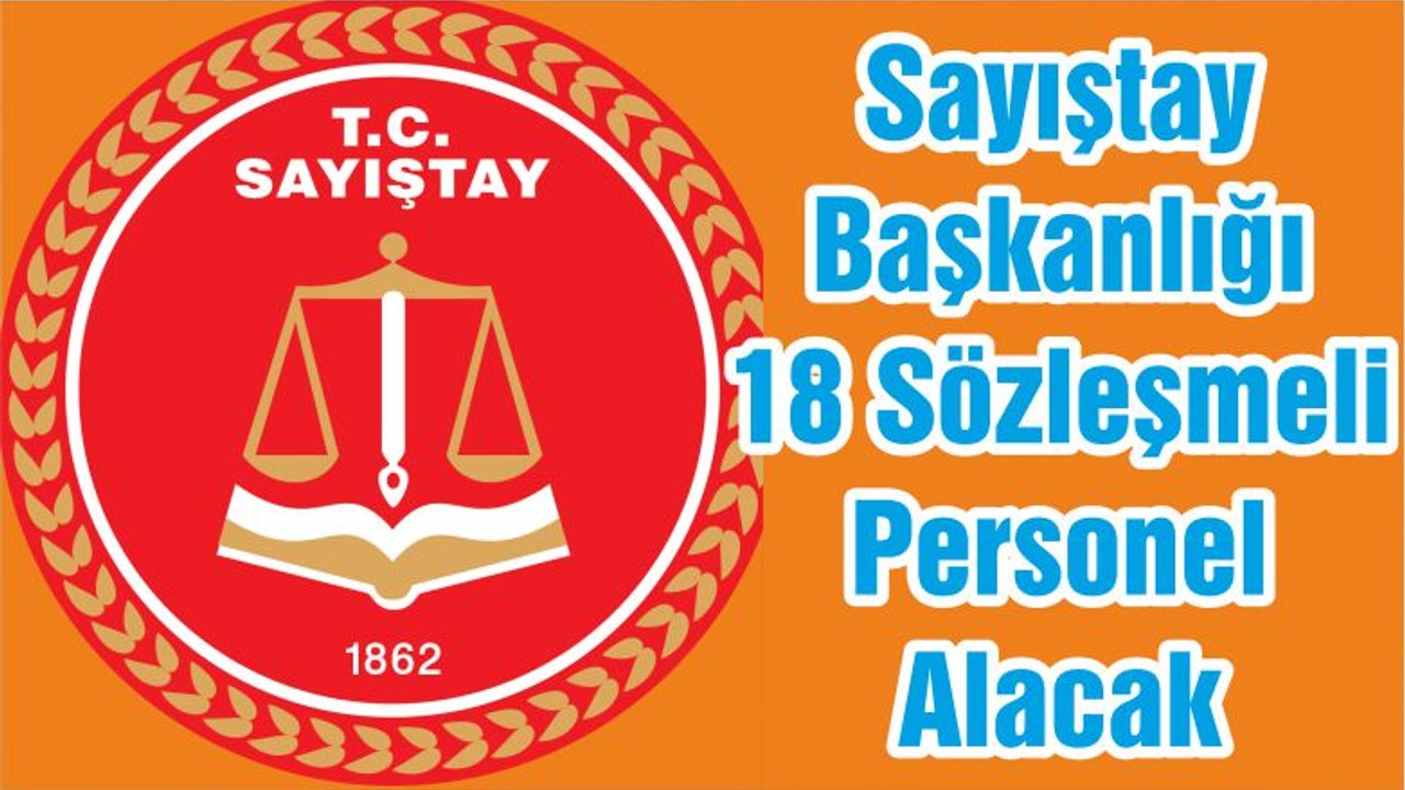 Sayıştay Başkanlığı 18 Sözleşmeli Personel Alacak