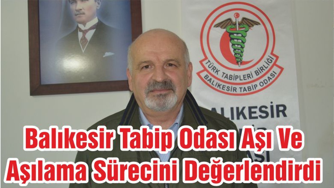 Balıkesir Tabip Odası Aşı Ve Aşılama Sürecini Değerlendirdi