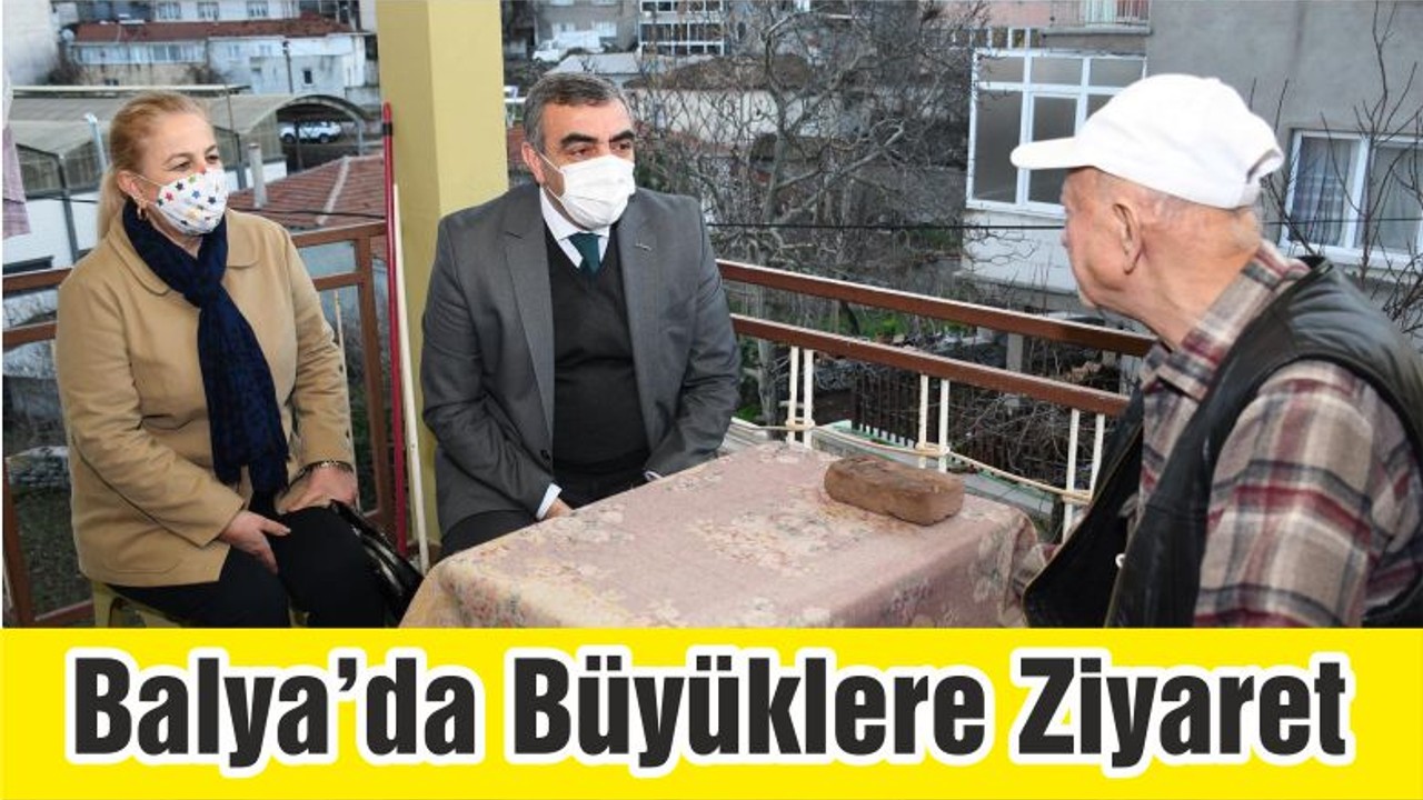 Balya’da Büyüklere Ziyaret