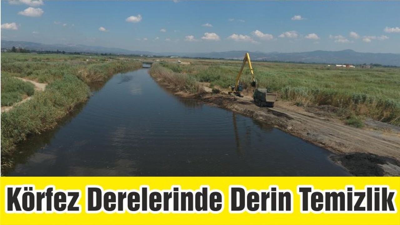 Körfez Derelerinde Derin Temizlik