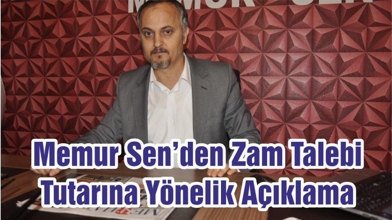 Memur Sen’den Zam Talebi Tutarına Yönelik Açıklama