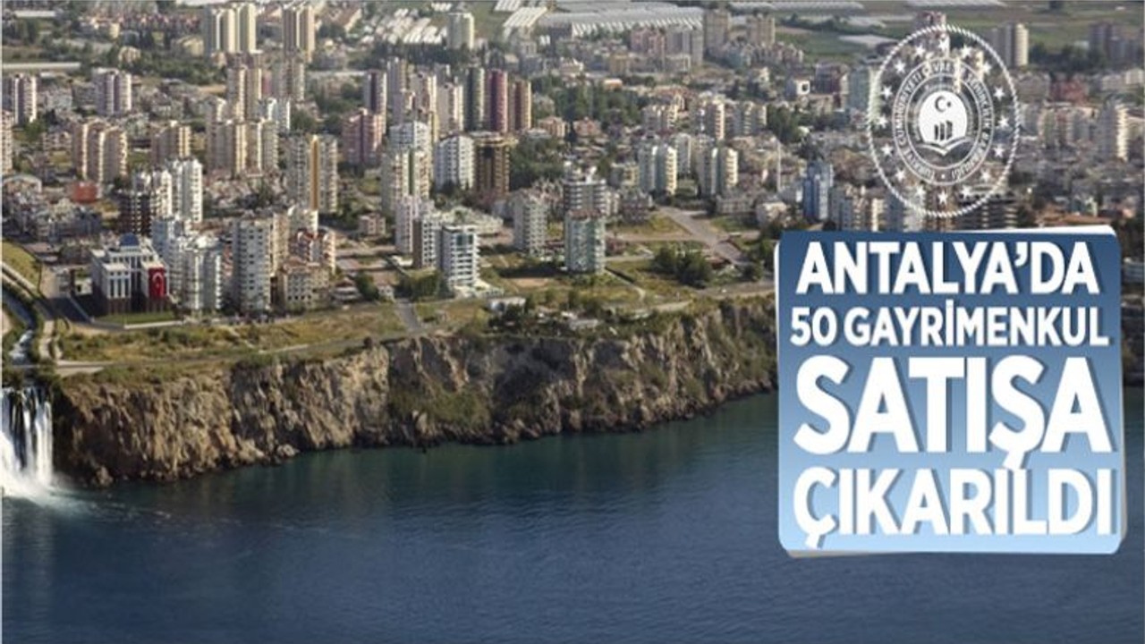 Antalya'da 50 Gayrimenkul Satışa Çıkarıldı