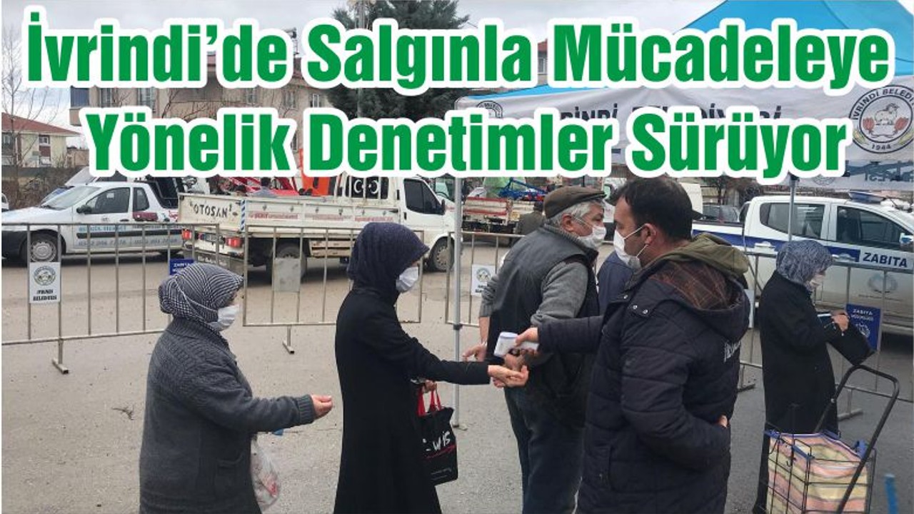 İvrindi’de Salgınla Mücadeleye Yönelik Denetimler Sürüyor