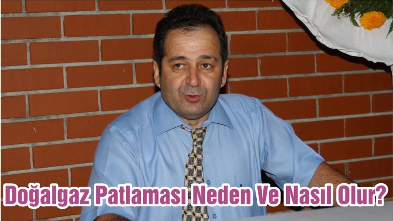 Doğalgaz Patlaması Neden Ve Nasıl Olur?