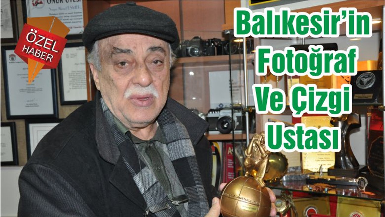Balıkesir’in Fotoğraf Ve Çizgi Ustası