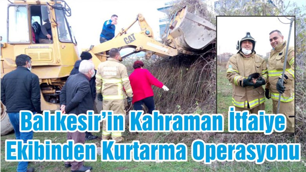 Balıkesir’in Kahraman İtfaiye Ekibinden Kurtarma Operasyonu