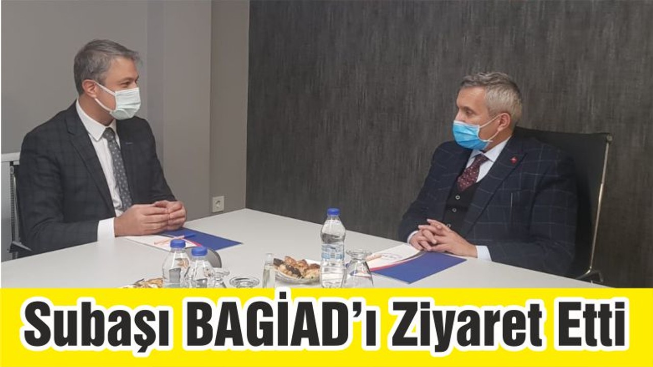 Milletvekili Subaşı BAGİAD’ı Ziyaret Etti