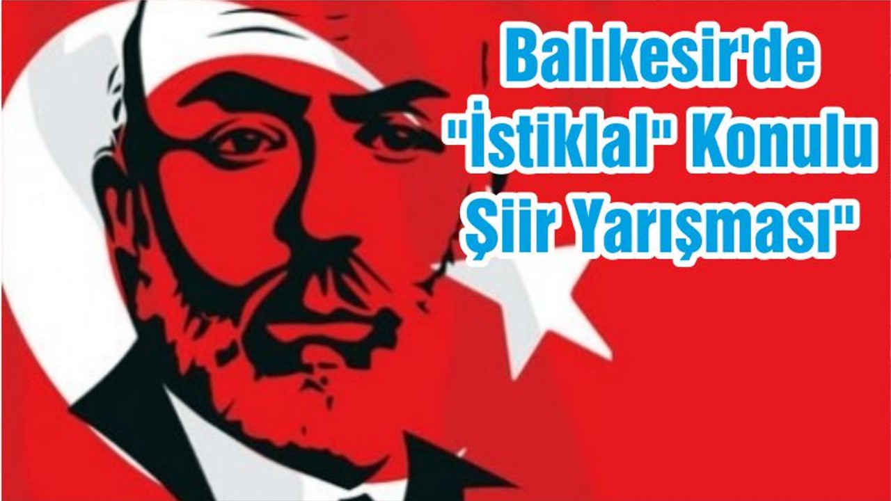 Balıkesir'de "İstiklal" Konulu Şiir Yarışması"