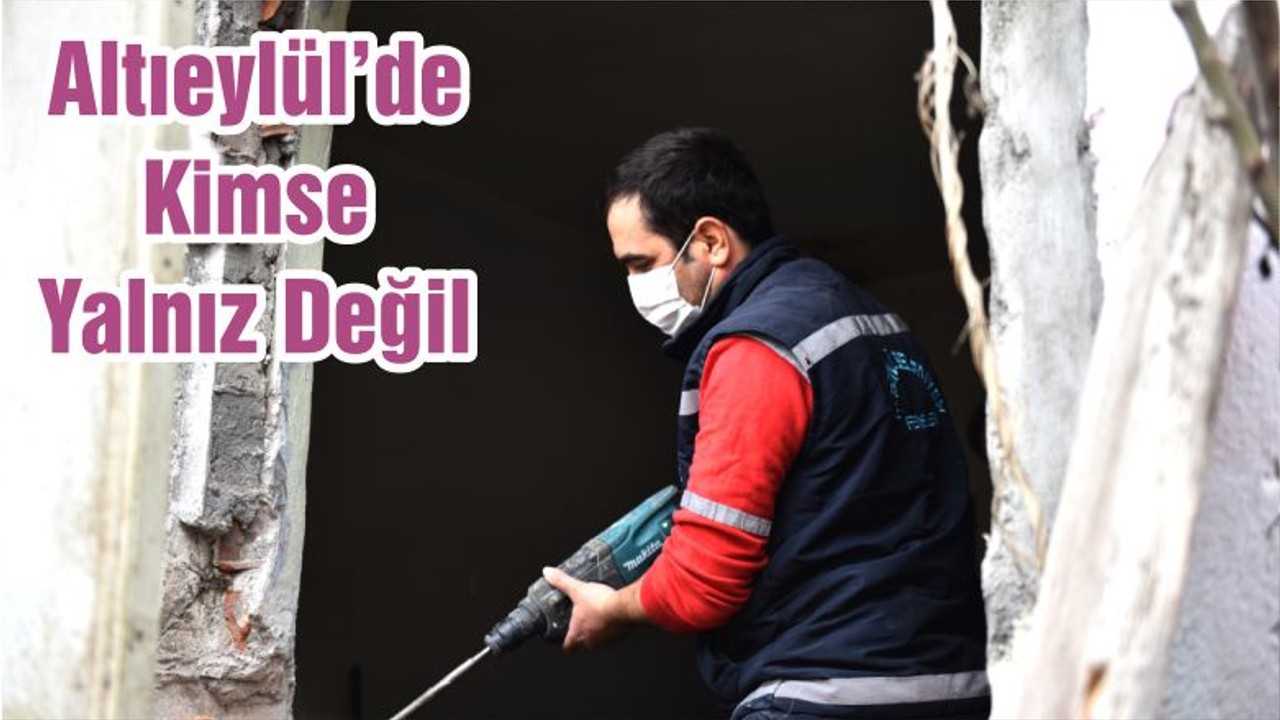 Altıeylül’de Kimse Yalnız Değil