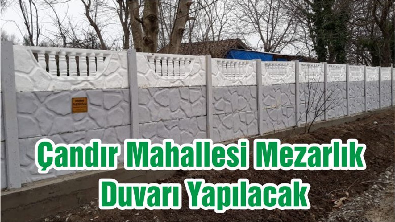 Çandır Mahallesi Mezarlık Duvarı Yapılacak