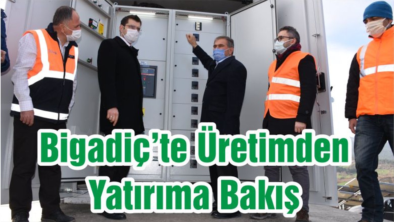 Bigadiç’te Üretimden Yatırıma Bakış