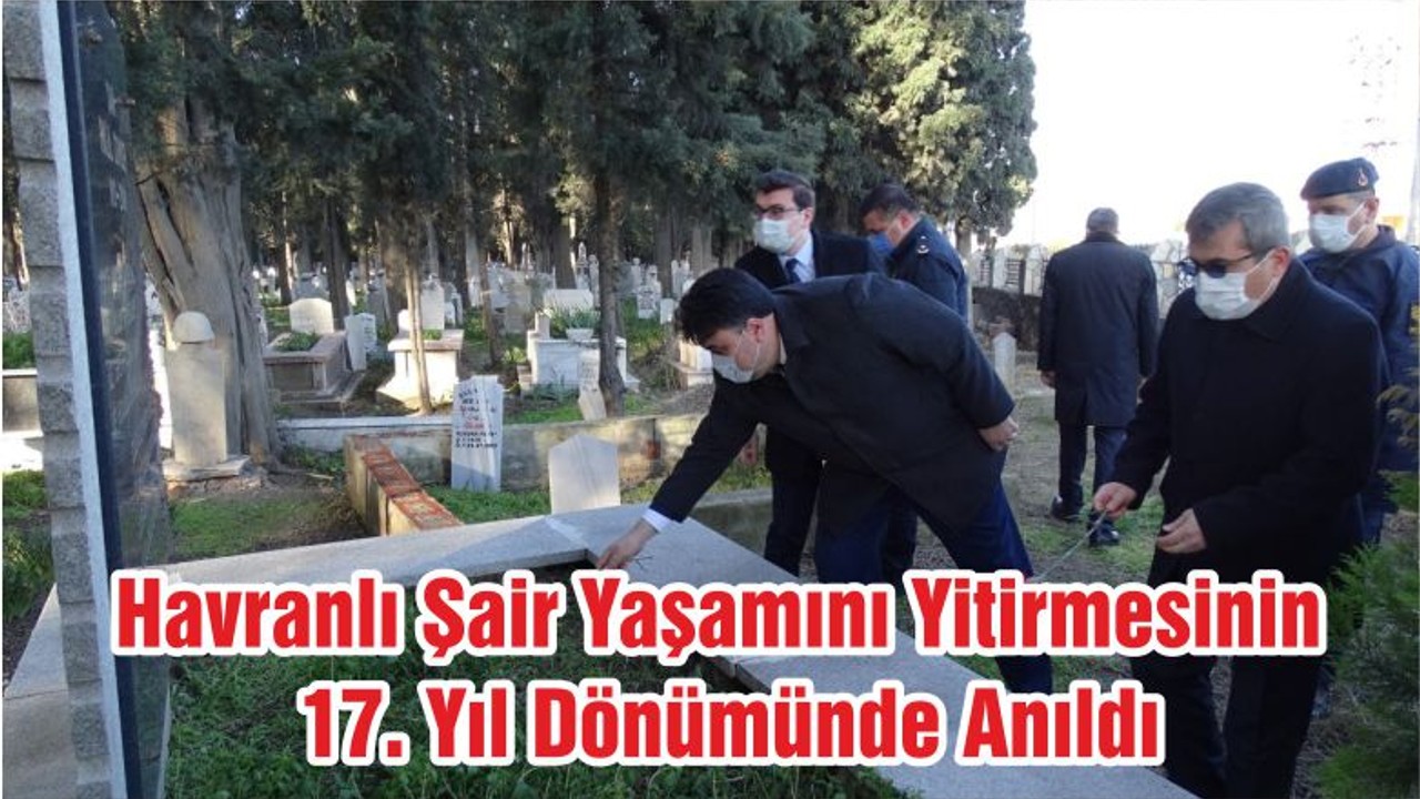Havranlı Şair Yaşamını Yitirmesinin 17. Yıl Dönümünde Anıldı