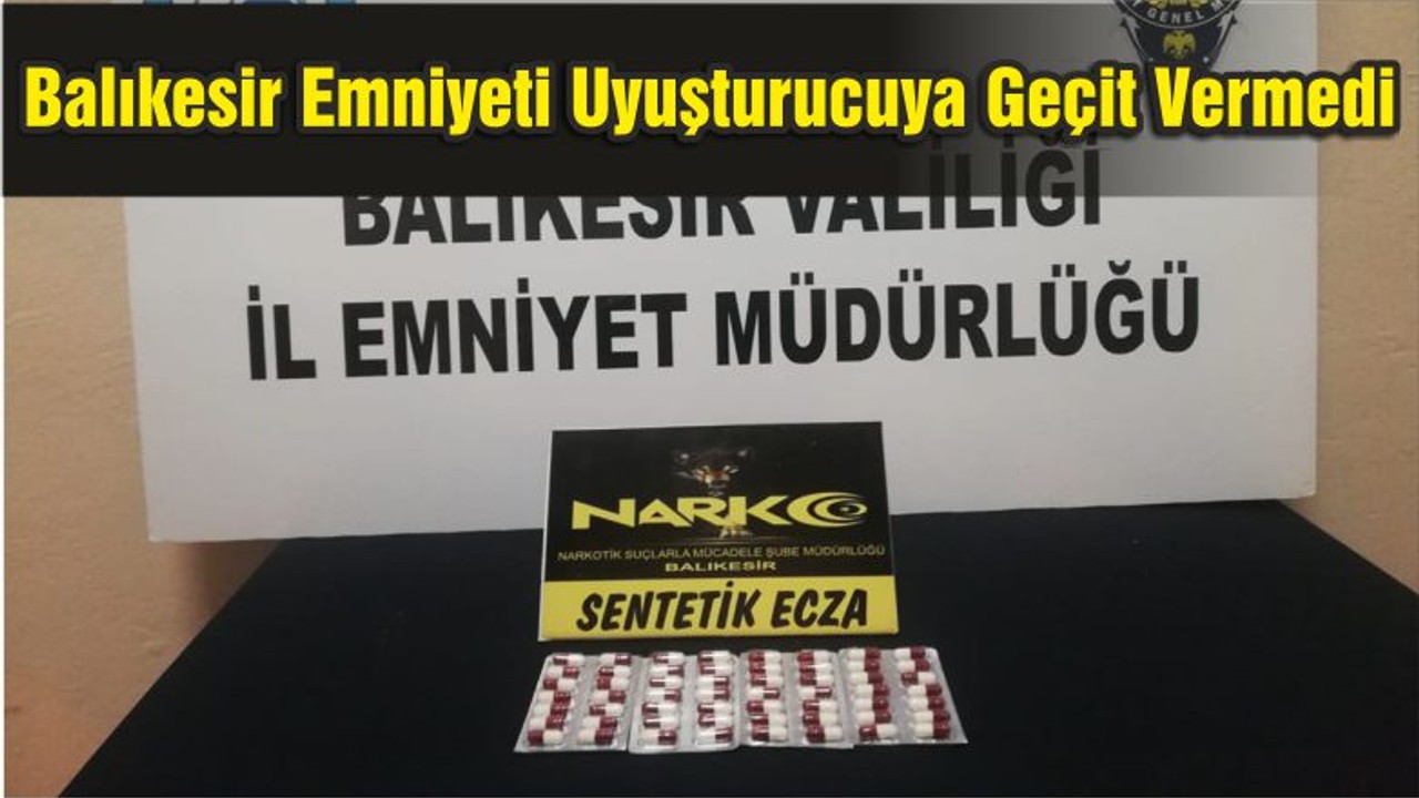 Balıkesir Emniyeti Uyuşturucuya Geçit Vermedi