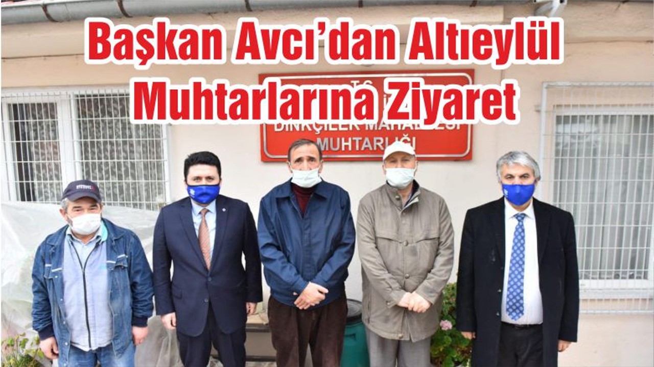 Başkan Avcı’dan Altıeylül Muhtarlarına Ziyaret