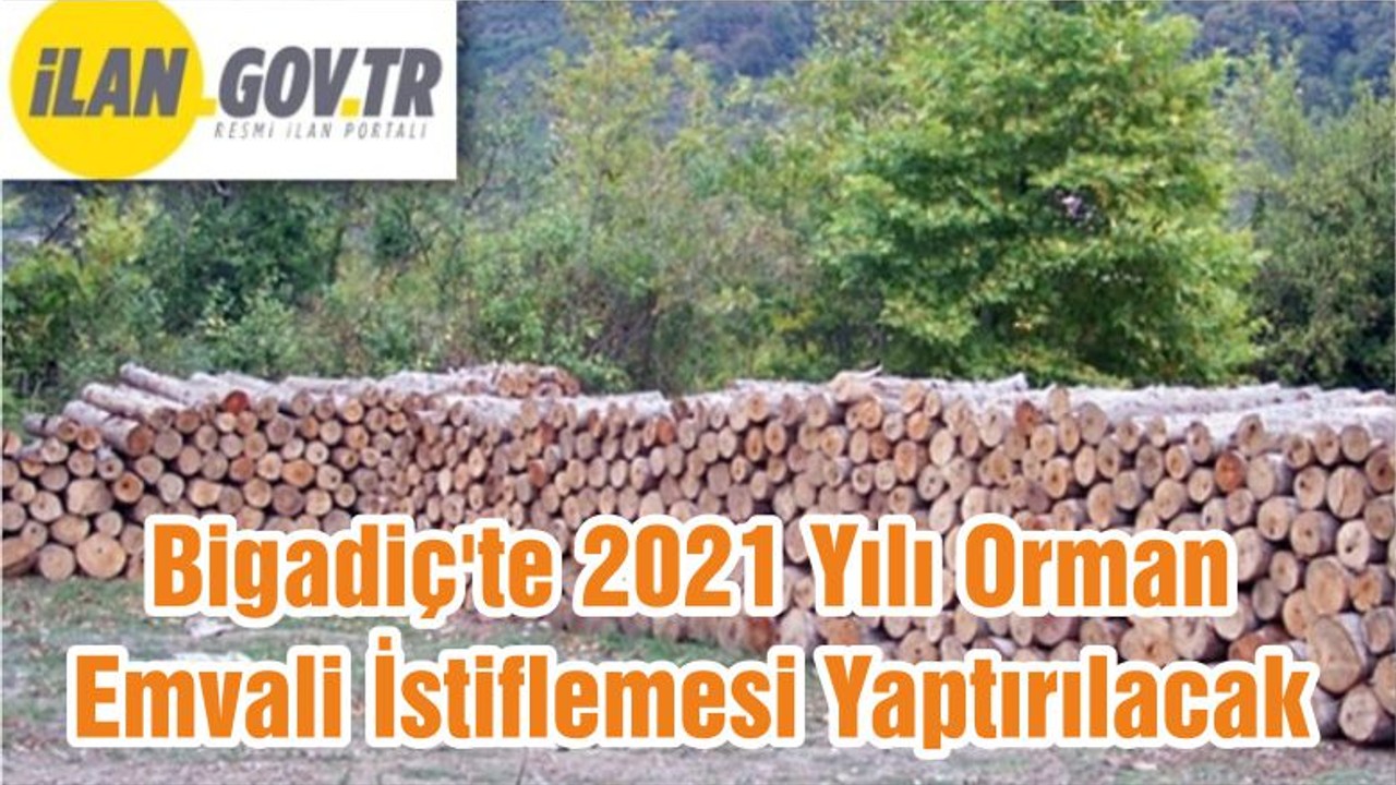 Bigadiç'te 2021 Yılı Orman Emvali İstiflemesi Yaptırılacak