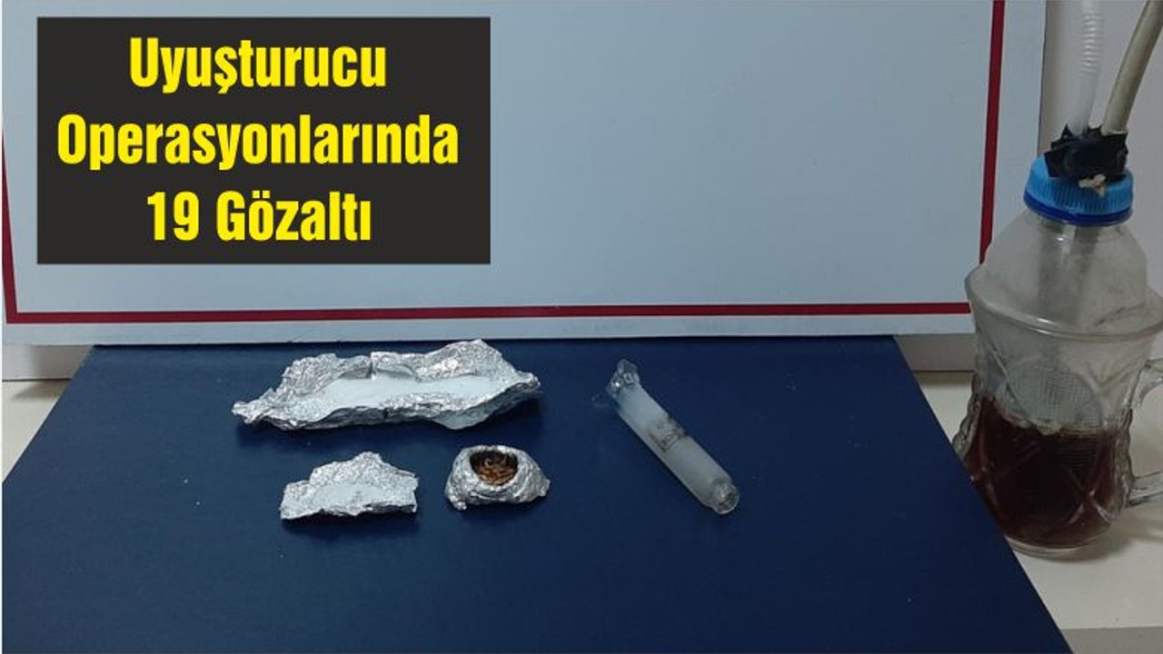 Uyuşturucu Operasyonlarında 19 Gözaltı