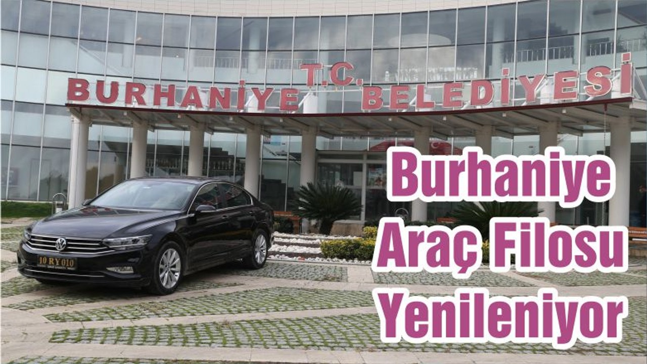 Burhaniye Araç Filosu Yenileniyor