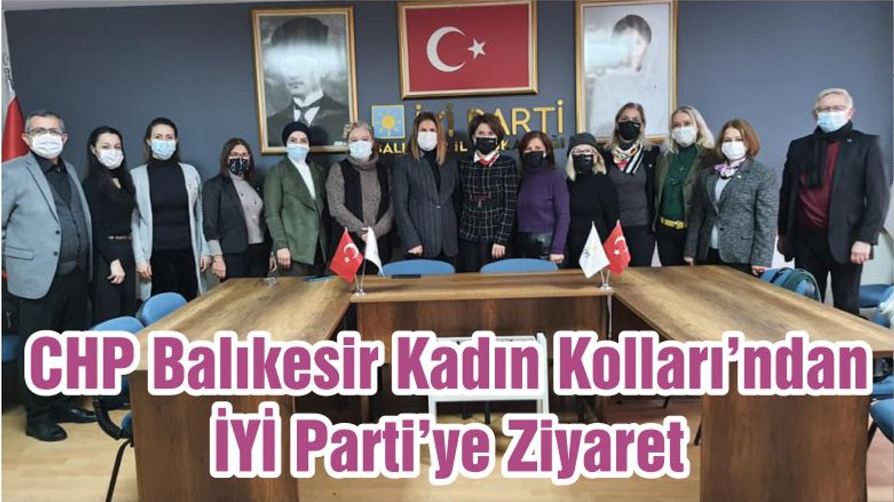 CHP Kadın Kolları’ndan İYİ Parti’ye Ziyaret