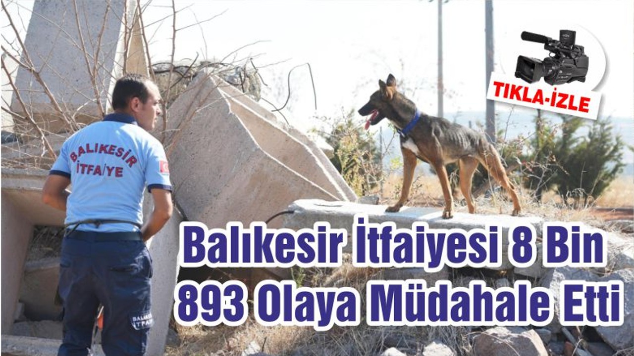 8 Bin 893 Olaya Müdahale Etti