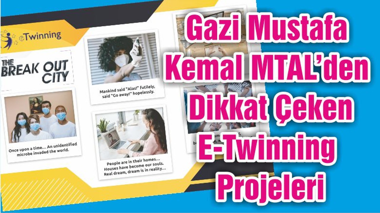 Gazi Mustafa Kemal MTAL’den Dikkat Çeken E-Twinning Projeleri