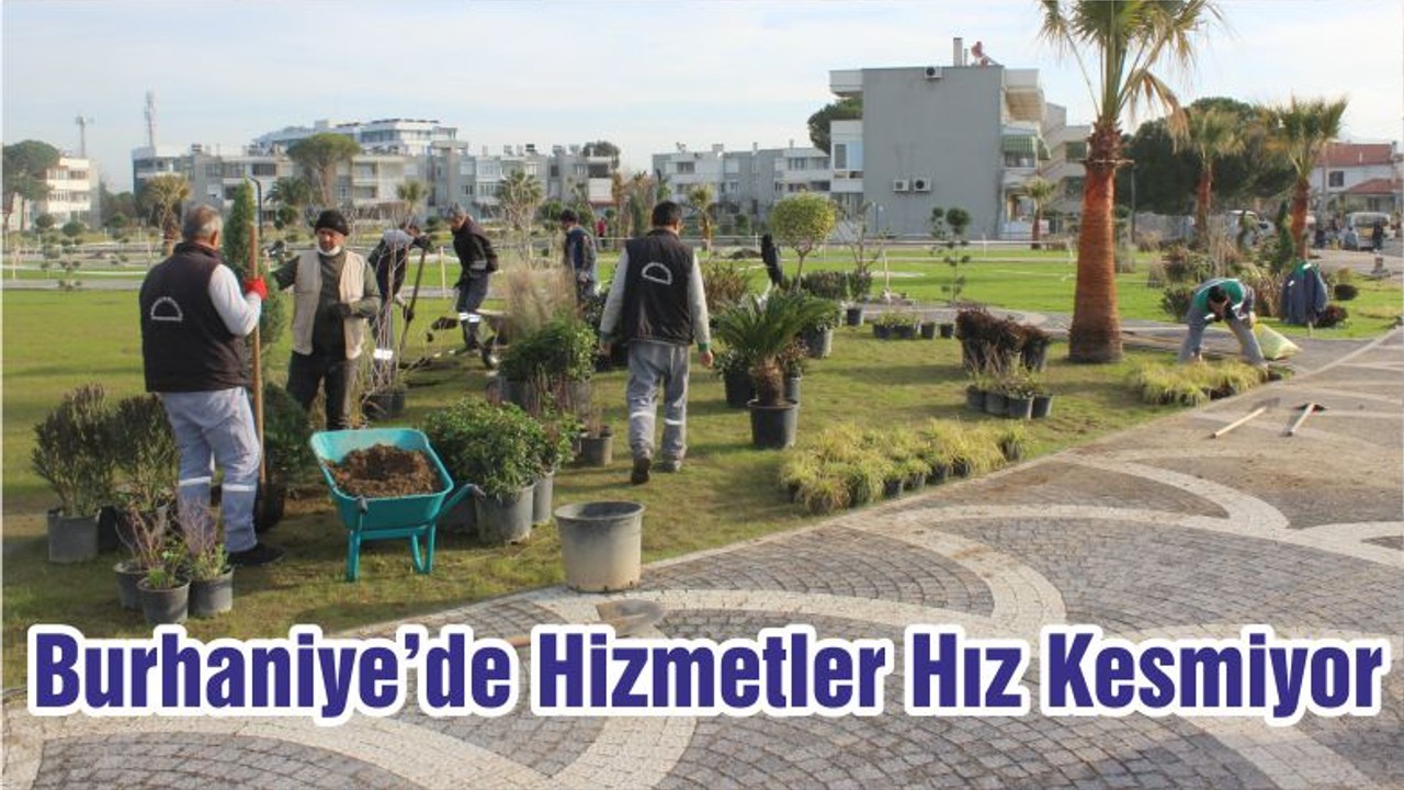 Burhaniye’de Hizmetler Hız Kesmiyor