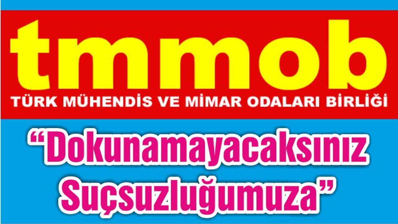 Balıkesir TMMOB: “Dokunamayacaksınız Suçsuzluğumuza”