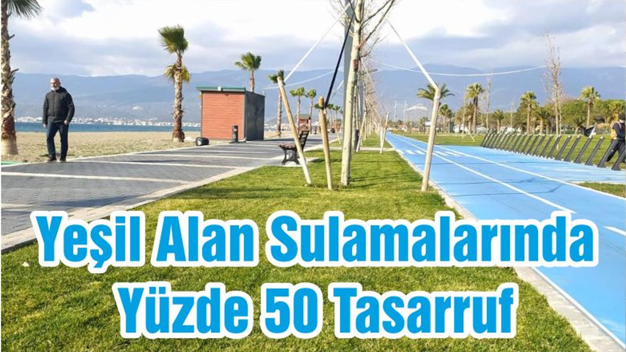 Yeşil Alan Sulamalarında Yüzde 50 Tasarruf