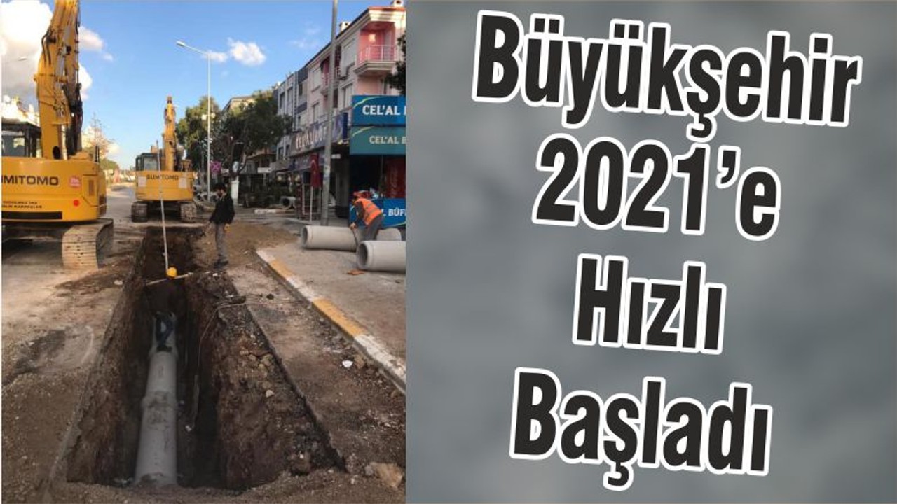 Büyükşehir 2021’e Hızlı Başladı