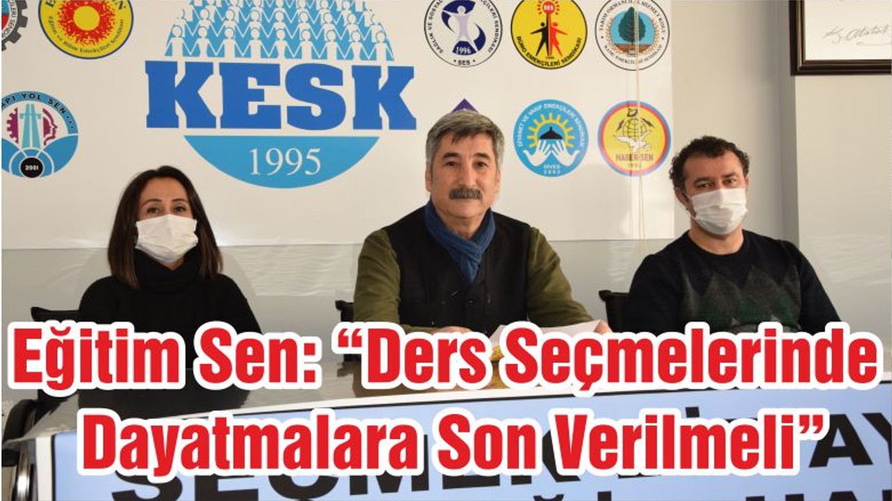 Eğitim Sen: “Ders Seçmelerinde Dayatmalara Son Verilmeli”