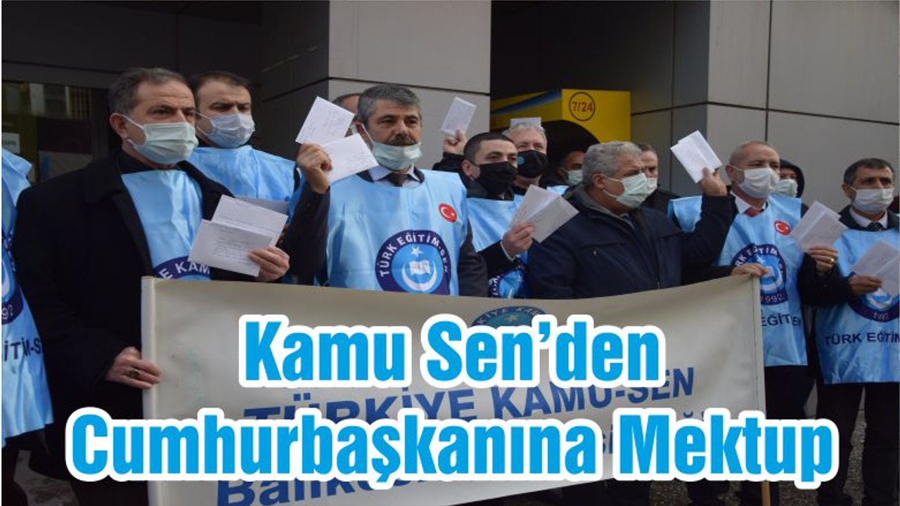 Kamu Sen’den Cumhurbaşkanına Mektup