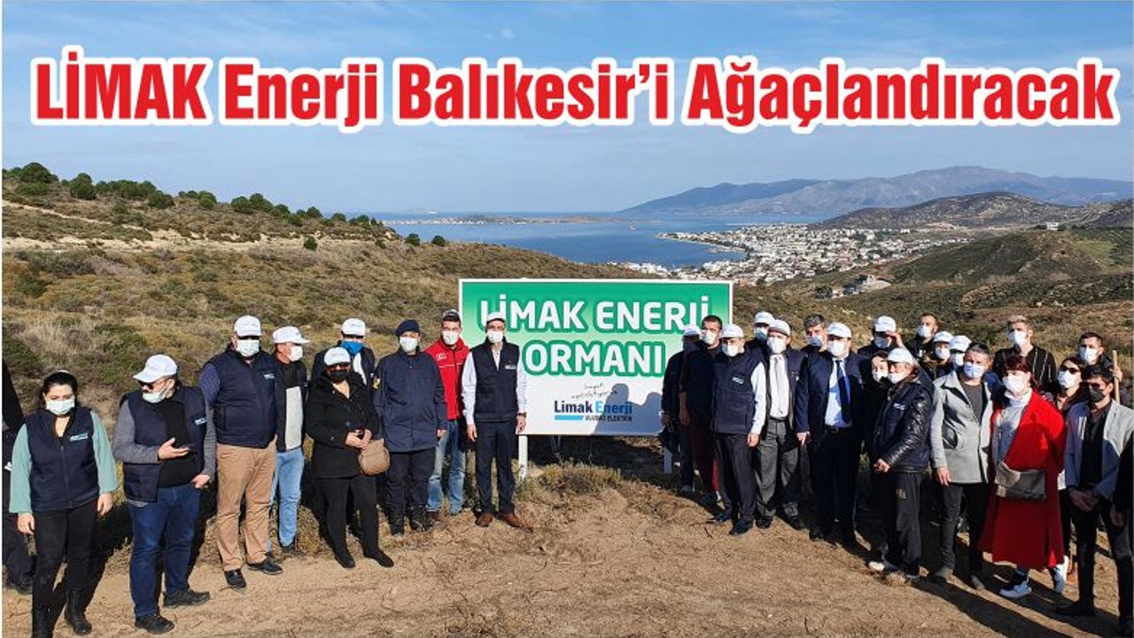 LİMAK Enerji Balıkesir’i Ağaçlandıracak