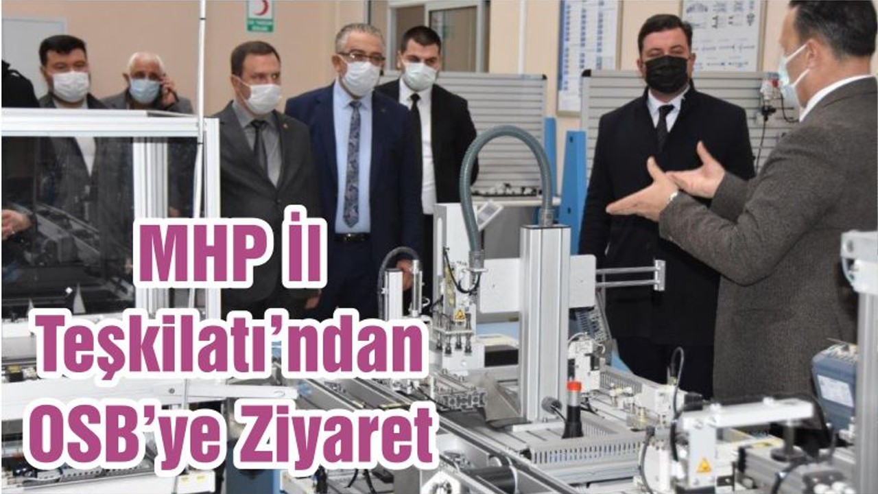 MHP İl Teşkilatı’ndan OSB’ye Ziyaret