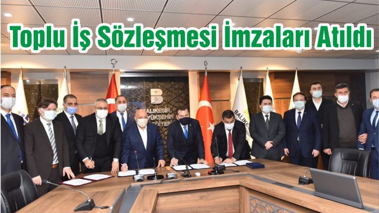 Toplu İş Sözleşmesi İmzaları Atıldı