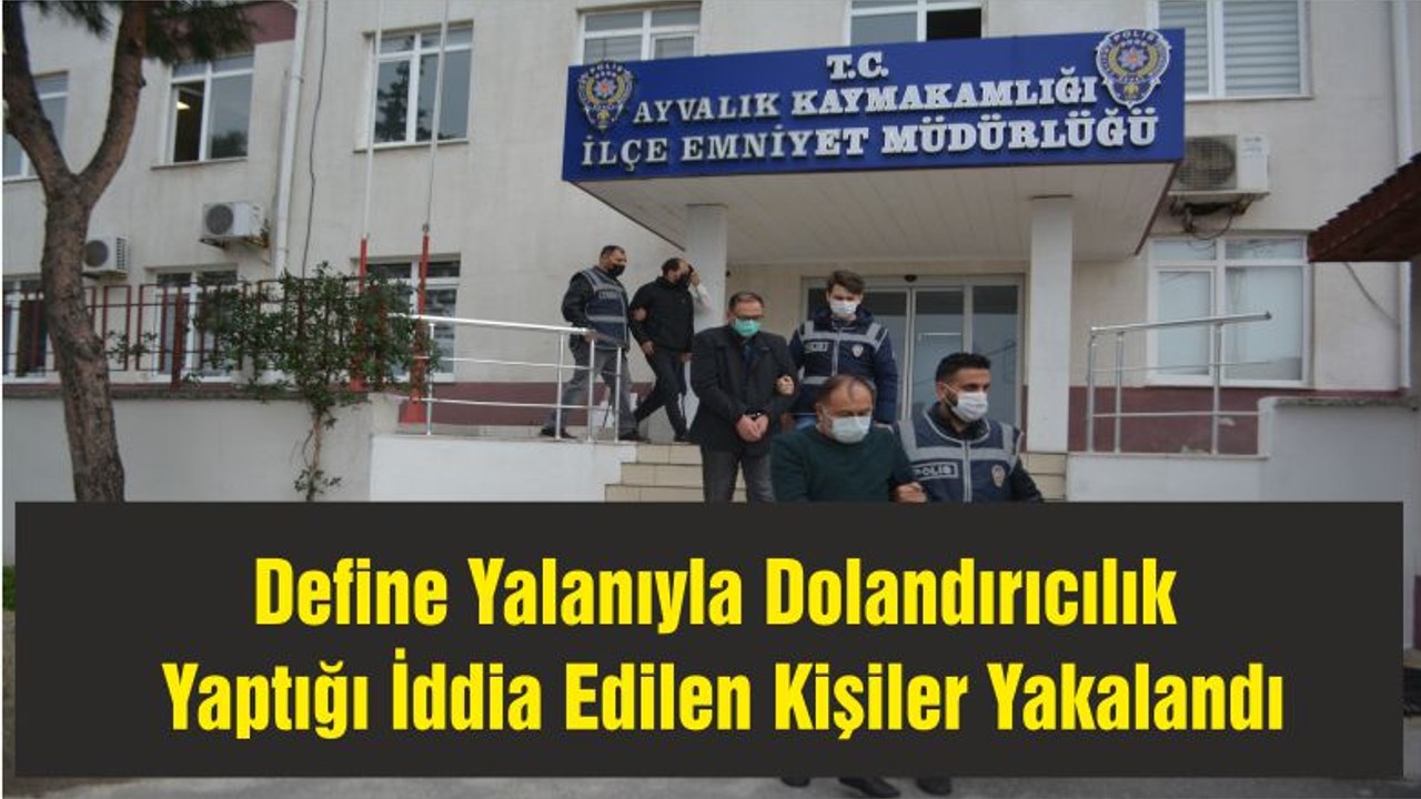 Define Yalanıyla Dolandırıcılık Yaptığı İddia Edilen Kişiler Yakalandı