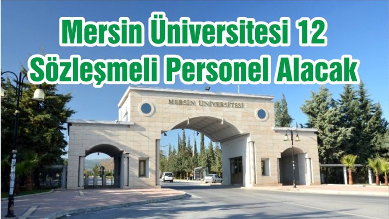 Mersin Üniversitesi 12 Sözleşmeli Personel Alacak