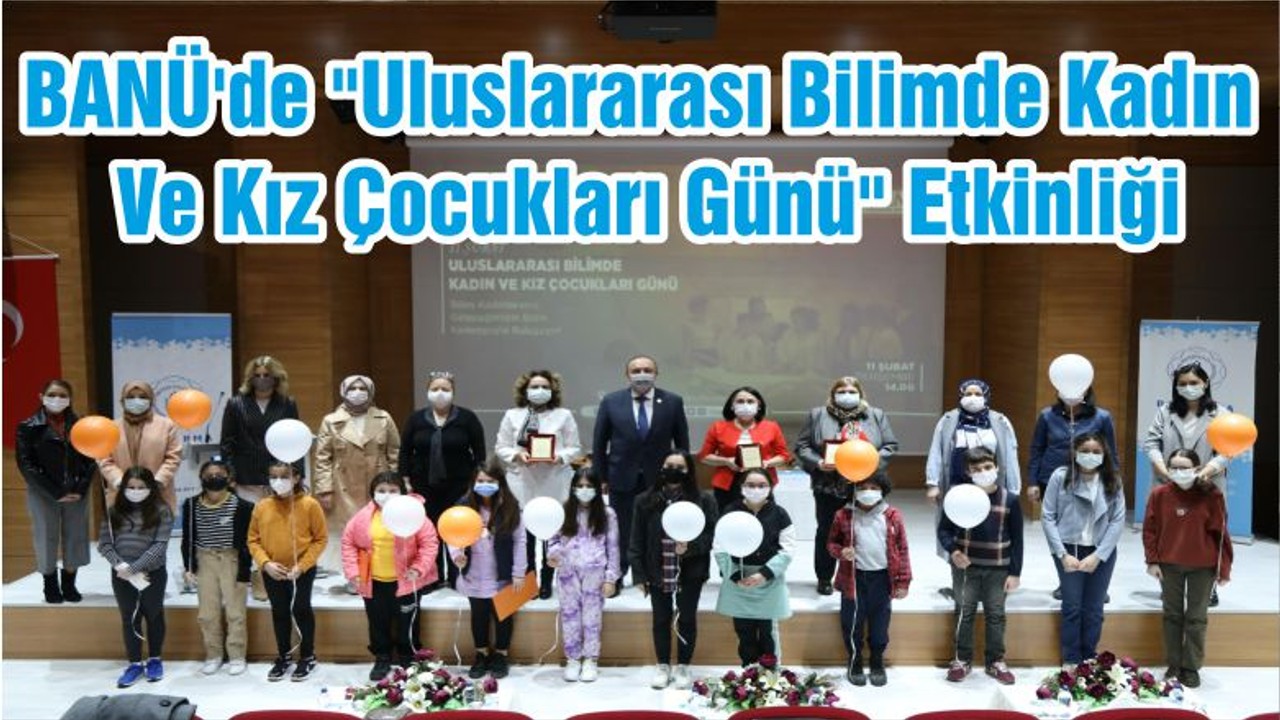 BANÜ'de "Uluslararası Bilimde Kadın Ve Kız Çocukları Günü" Etkinliği