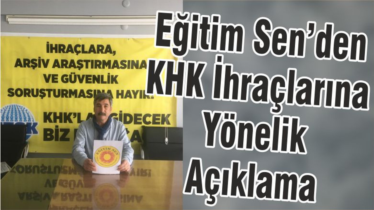 Eğitim Sen’den KHK İhraçlarına Yönelik Açıklama