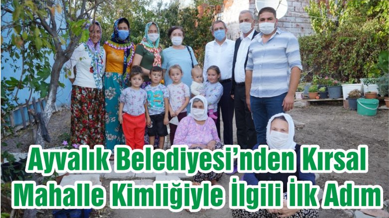 Ayvalık Belediyesi’nden Kırsal Mahalle Kimliğiyle İlgili İlk Adım