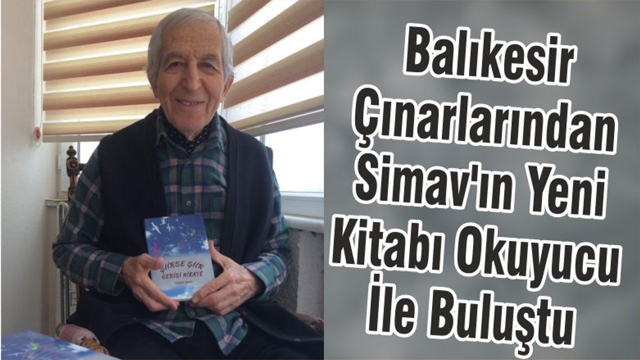 Balıkesir Çınarlarından Simav'ın Yeni Kitabı Okuyucu İle Buluştu