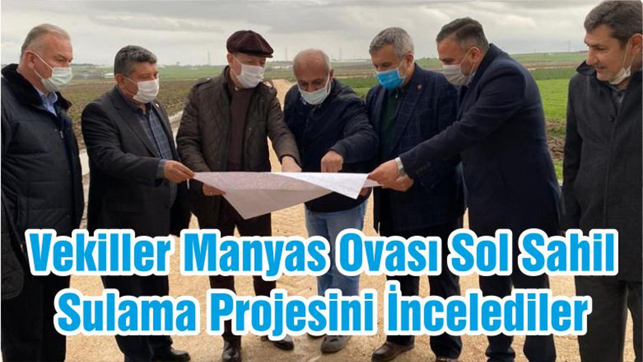 Vekiller Manyas Ovası Sol Sahil Sulama Projesini İncelediler