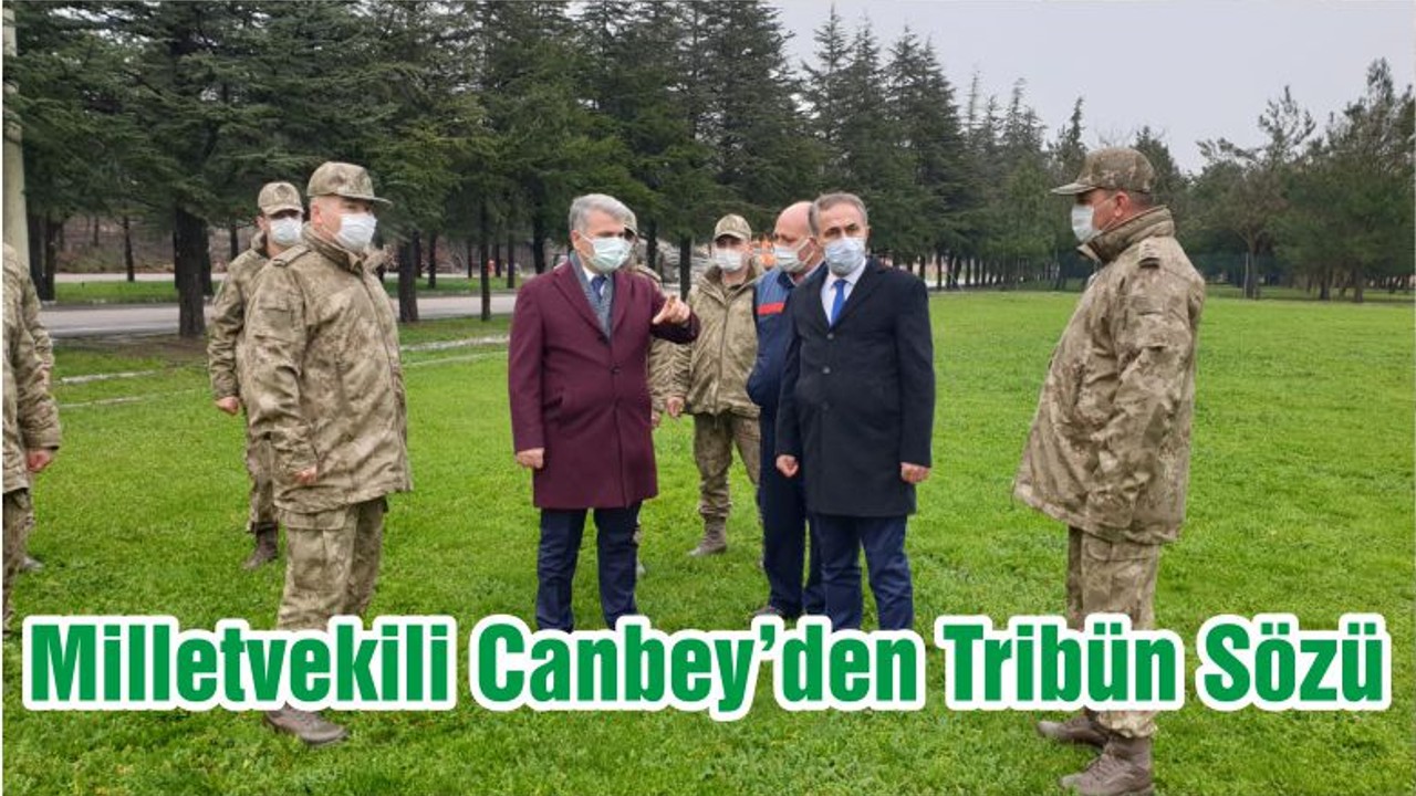 Milletvekili Canbey’den Tribün Sözü