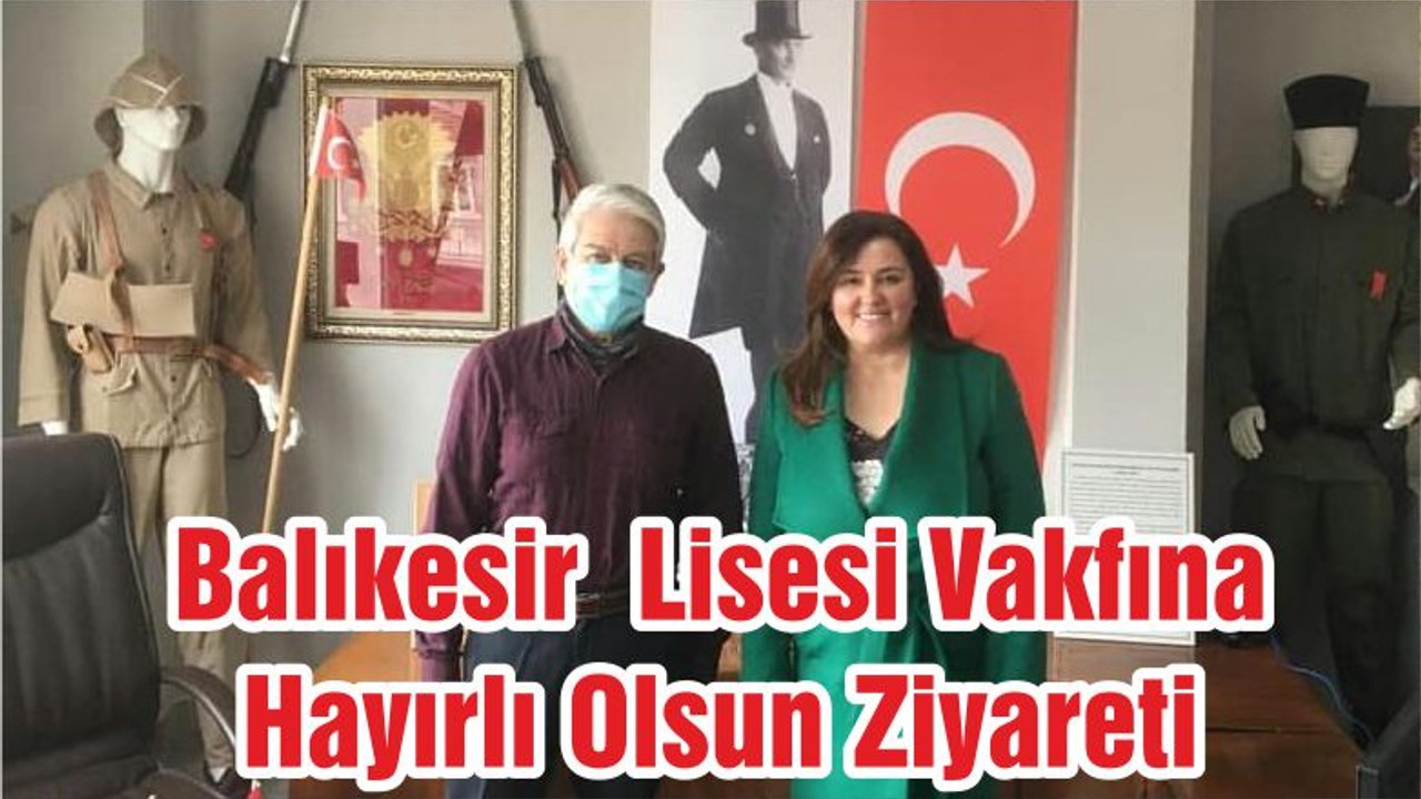 Balıkesir Lisesi Vakfına Hayırlı Olsun Ziyareti