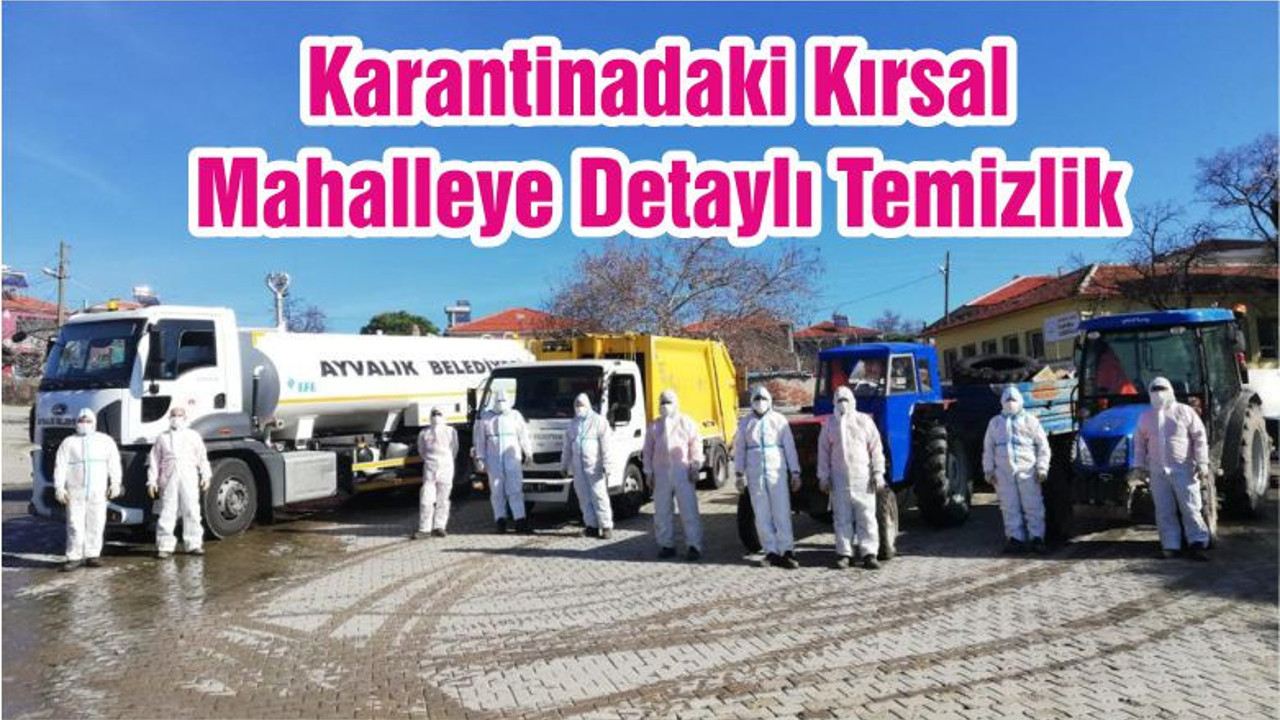 Karantinadaki Kırsal Mahalleye Detaylı Temizlik