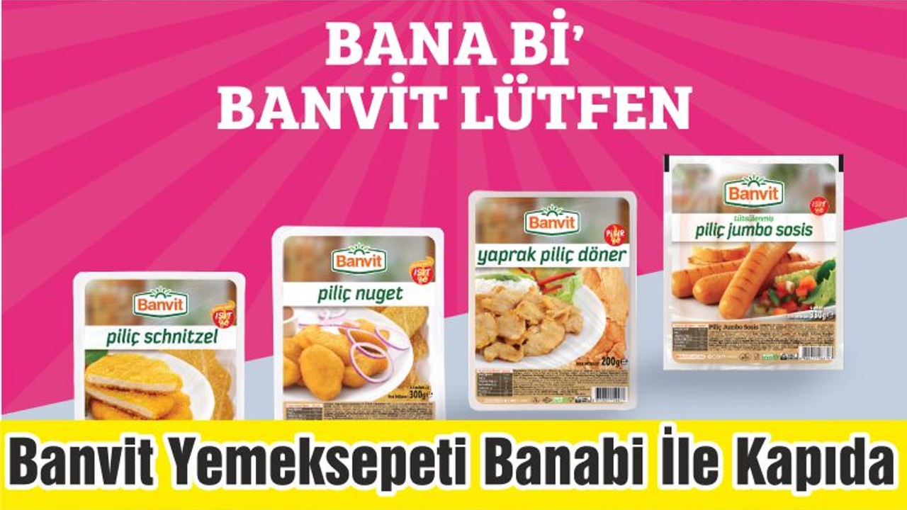 Banvit Şimdi De Yemeksepeti Banabi İle Kapıda