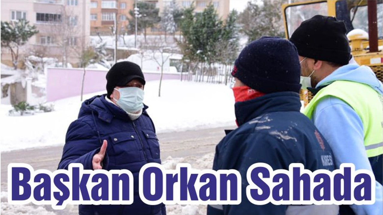 Başkan Orkan Sahada