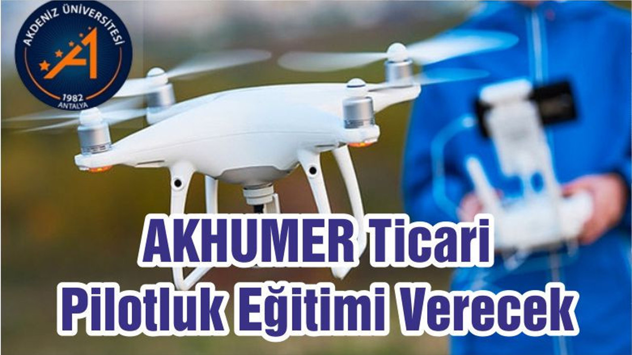 AKHUMER Ticari Pilotluk Eğitimi Verecek