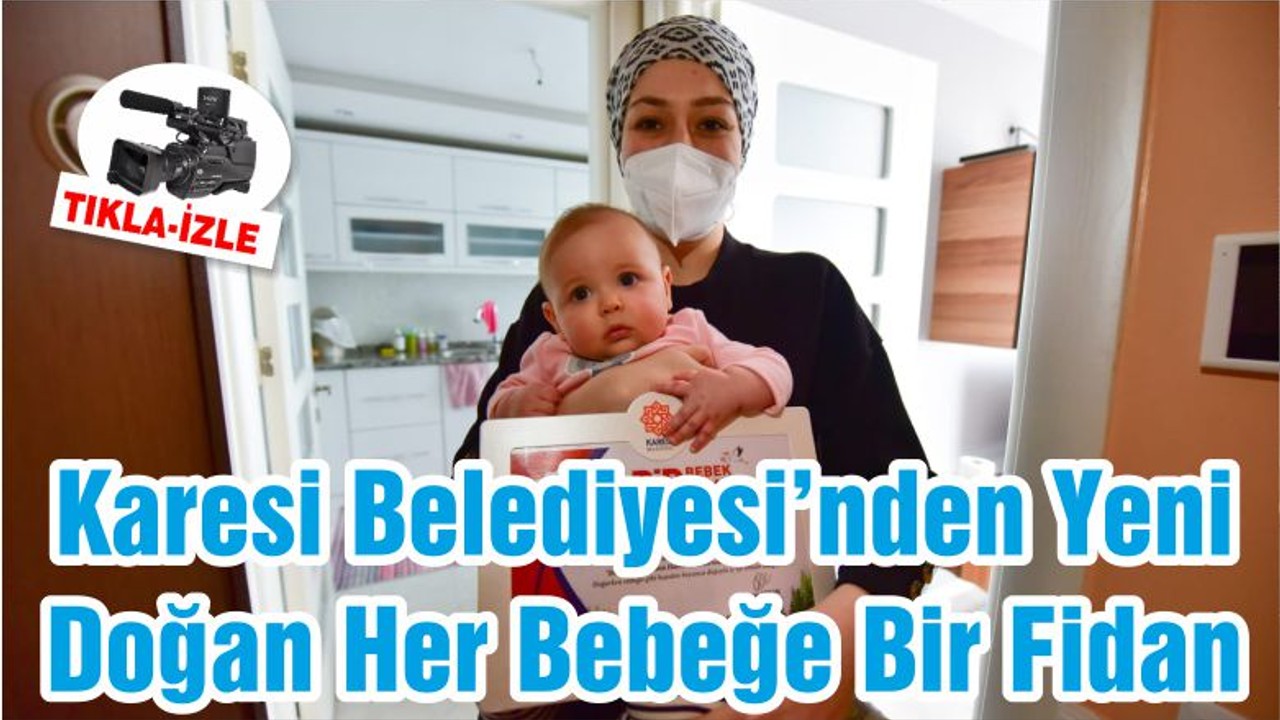 Karesi Belediyesi’nden Yeni Doğan Her Bebeğe Bir Fidan
