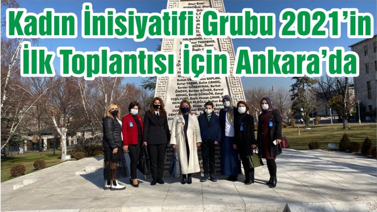 Kadın İnisiyatifi Grubu 2021’in İlk Toplantısı İçin Ankara’da
