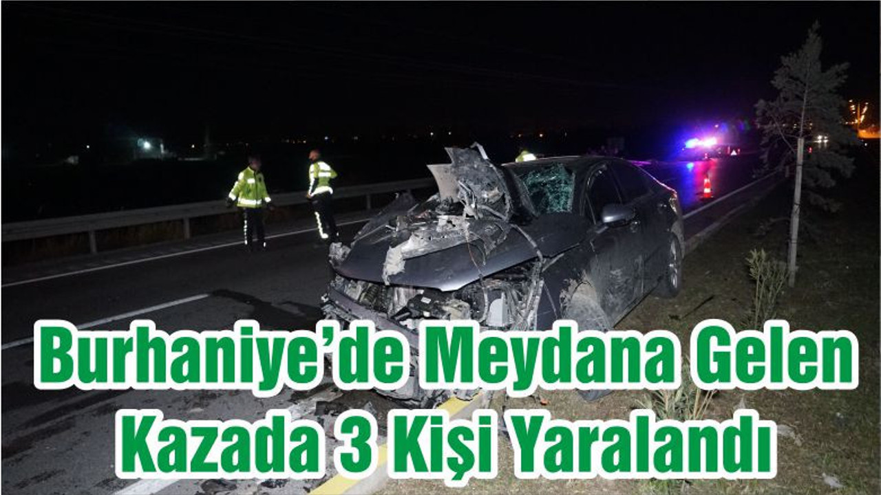 Burhaniye’de Meydana Gelen Kazada 3 Kişi Yaralandı