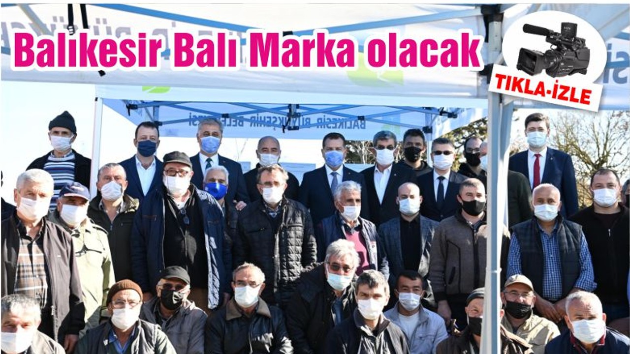 Balıkesir Balı Marka olacak